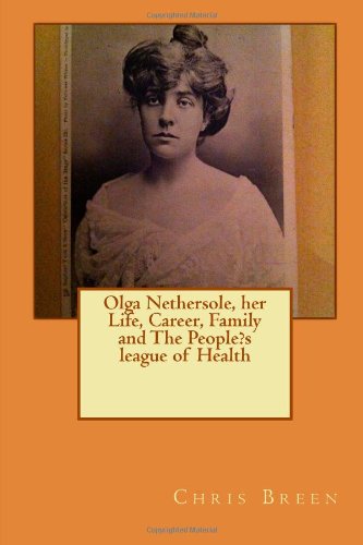 Olga Nethersole, her Life, Career, Family and The People?s league of Health (9781477667354) by [???]