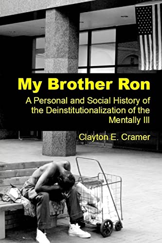 Stock image for My Brother Ron: A Personal and Social History of the Deinstitutionalization of the Mentally Ill for sale by ThriftBooks-Dallas