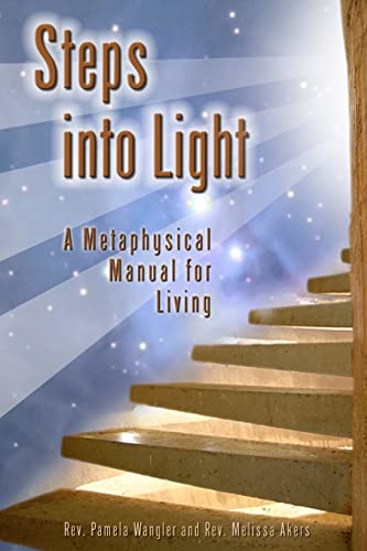 9781477667934: Steps Into Light: A Metaphysical Manual for Living