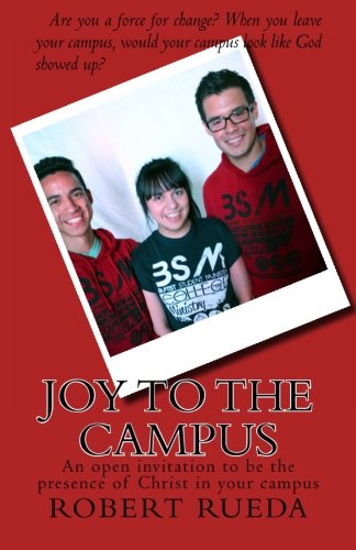 Beispielbild fr Joy to the Campus: An open invitation to be the presence of Christ in your campus zum Verkauf von Revaluation Books