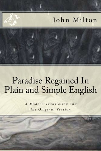 Imagen de archivo de Paradise Regained In Plain and Simple English: A Modern Translation and the Original Version a la venta por HPB-Diamond