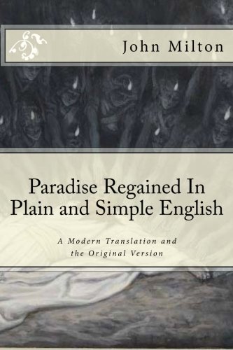 Stock image for Paradise Regained In Plain and Simple English: A Modern Translation and the Original Version for sale by HPB-Diamond
