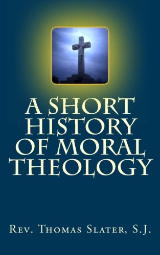 9781477673836: A Short History of Moral Theology