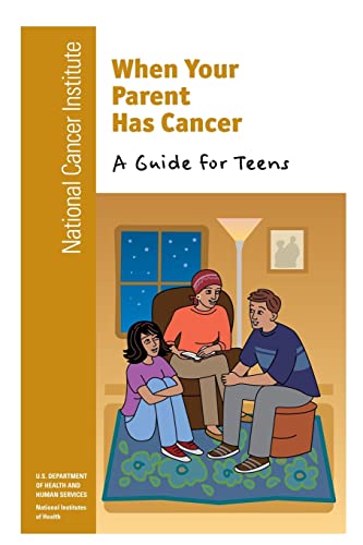 Imagen de archivo de When Your Parent Has Cancer: A Guide for Teens a la venta por Hawking Books