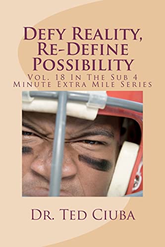 Stock image for Defy Reality, Re-Define Possibility: Vol. 18 In The Sub 4 Minute Extra Mile Series for sale by ThriftBooks-Atlanta