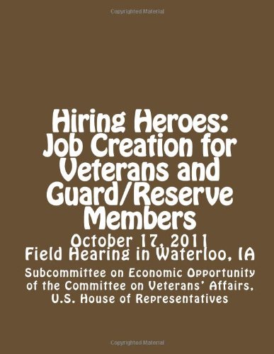 Beispielbild fr Hiring Heroes: Job Creation for Veterans and Guard/Reserve Members zum Verkauf von Revaluation Books