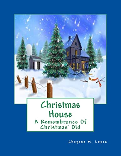 Imagen de archivo de Christmas House: A Remembrance Of Christmas' Old a la venta por California Books