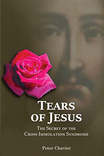 Stock image for Tears of Jesus-The Secret of the Cross Immolation Syndrome for sale by Gulf Coast Books