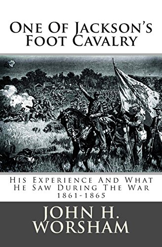 Imagen de archivo de One of Jackson's Foot Cavalry: His Experience and What He Saw During the War 1861-1865 a la venta por ThriftBooks-Atlanta