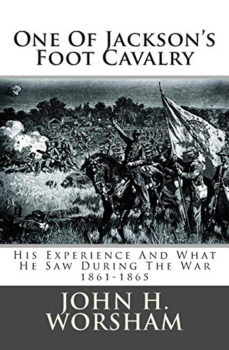 Stock image for One of Jackson's Foot Cavalry: His Experience and What He Saw During the War 1861-1865 for sale by ThriftBooks-Atlanta