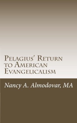 Imagen de archivo de Pelagius' Return to American Evangelicalism a la venta por Revaluation Books