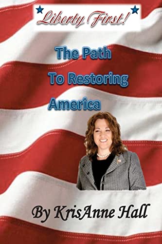 Stock image for Liberty First!: The Path to Restoring America for sale by Jenson Books Inc