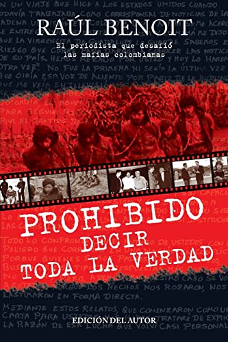 Stock image for Prohibido decir toda la verdad: El periodista que desafio a las mafias colombianas (Spanish Edition) for sale by Lucky's Textbooks