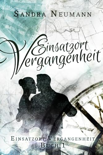 Stock image for Einsatzort Vergangenheit: Ein Zeitreiseroman: 1 for sale by medimops