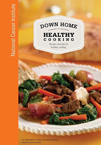 Beispielbild fr Down Home Healthy Cooking: Recipes and Tips for Healthy Cooking zum Verkauf von Lucky's Textbooks