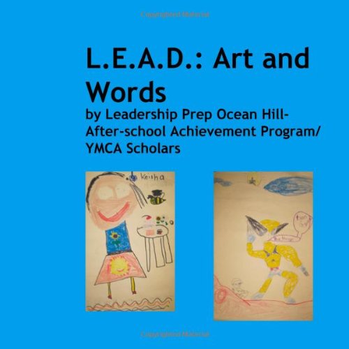 L.E.A.D.:art and words by the leadership prep ocean hill after school achievement program/ymca scholars (9781477693803) by Rasbury, Angeli