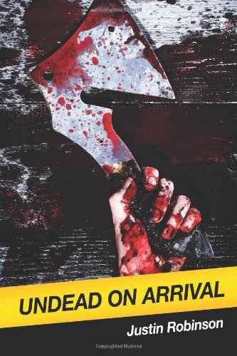 Undead On Arrival (9781477696828) by Robinson, Justin