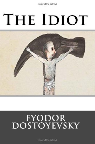 The Idiot (9781477697245) by Dostoyevsky, Fyodor