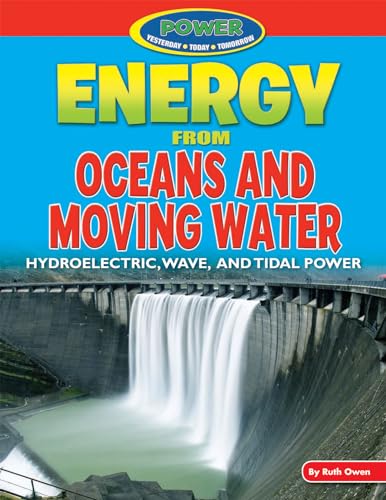 Stock image for Energy from Oceans and Moving Water : Hydroelectric, Wave, and Tidal Power for sale by Better World Books