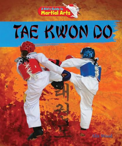 9781477703168: Tae Kwon Do (A Kid's Guide to Martial Arts)