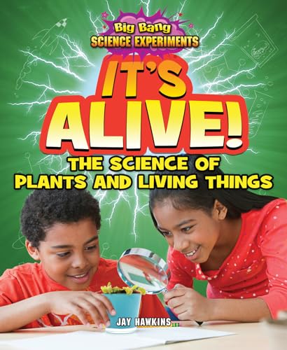 Imagen de archivo de It's Alive!: The Science of Plants and Living Things (Big Bang Science Experiments) a la venta por SecondSale