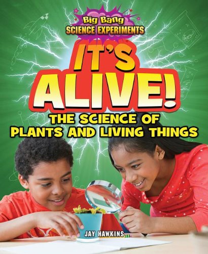 Beispielbild fr Its Alive!: The Science of Plants and Living Things (Big Bang Science Experiments) zum Verkauf von Reuseabook