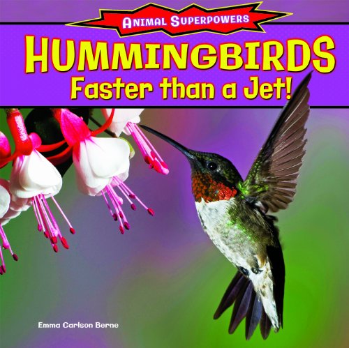 Hummingbirds: Faster Than a Jet! (Animal Superpowers) (9781477707500) by Berne, Emma Carlson