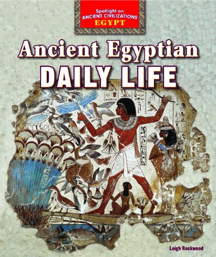 Imagen de archivo de Ancient Egyptian Daily Life (Spotlight on Ancient Civilizations: Egypt) a la venta por Irish Booksellers