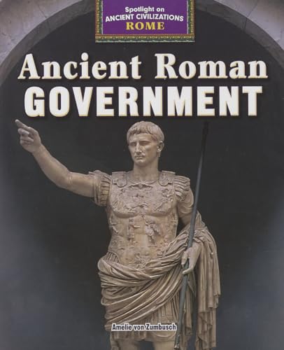 9781477708859: Ancient Roman Government (Spotlight on Ancient Civilizations: Rome, 3)