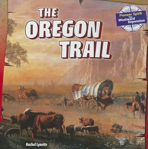 Beispielbild fr The Oregon Trail (Pioneer Spirit: the Westward Expansion) zum Verkauf von HPB-Diamond