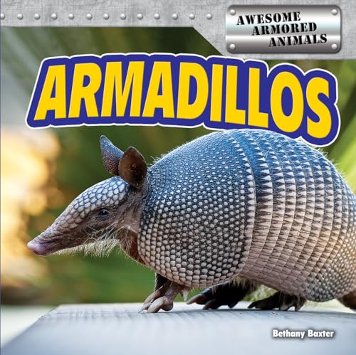 9781477709665: Armadillos (Awesome Armored Animals)