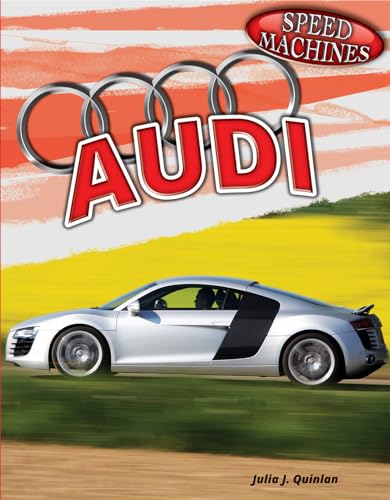 Audi (Speed Machines, 6) (9781477709924) by Quinlan, Julia