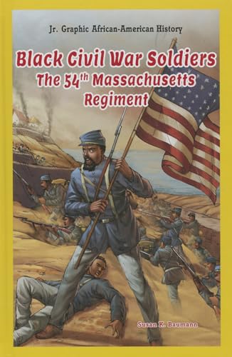 Stock image for Black Civil War Soldiers : The 54th Massachusetts Regiment for sale by Better World Books