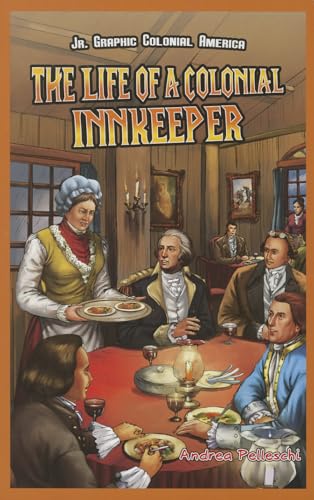 Stock image for The Life of a Colonial Innkeeper (Jr. Graphic Colonial America) for sale by HPB Inc.