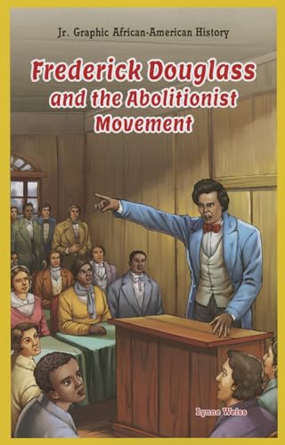 Stock image for Frederick Douglass and the Abolitionist Movement (Jr. Graphic African-American History) for sale by Phatpocket Limited