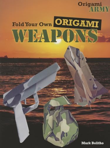 Stock image for Fold Your Own Origami Weapons for sale by ThriftBooks-Atlanta