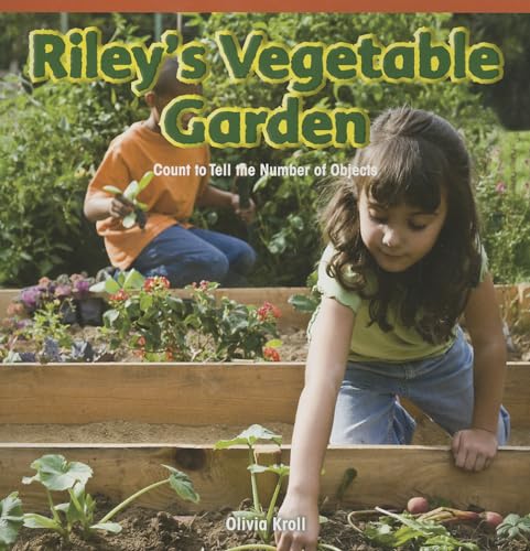 Imagen de archivo de Riley's Vegetable Garden: Count to Tell the Number of Objects (Rosen Common Core Math Readers, 60) a la venta por Wonder Book