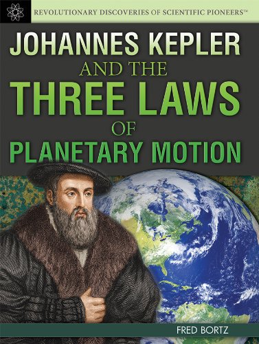 Stock image for Johannes Kepler and the Three Laws of Planetary Motion (Revolutionary Discoveries of Scientific Pioneers) for sale by SecondSale