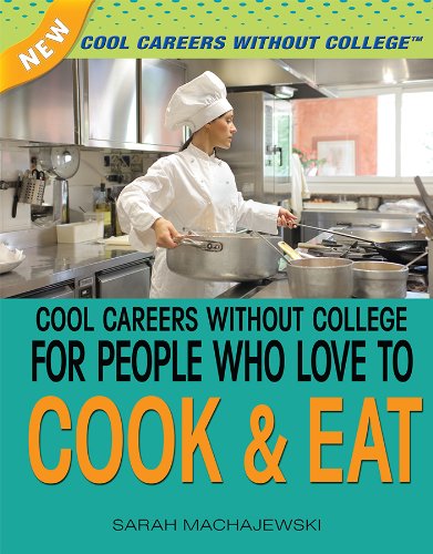 Imagen de archivo de Cool Careers Without College for People Who Love to Cook & Eat (New Cool Careers Without College) a la venta por Booksavers of MD