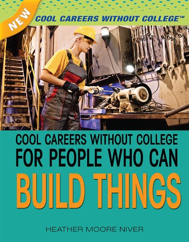 Imagen de archivo de Cool Careers Without College for People Who Can Build Things a la venta por Better World Books