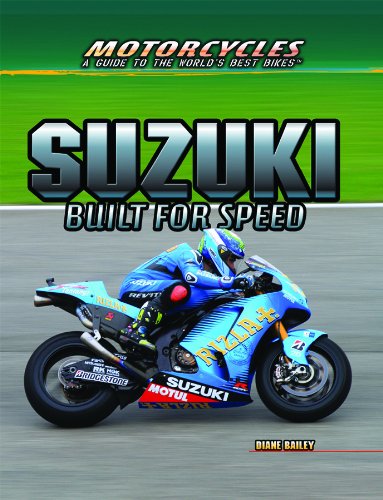 9781477718582: Suzuki: Built for Speed (Motorcycles: a Guide to the World's Best Bikes)
