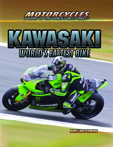 9781477718605: Kawasaki: World's Fastest Bike (Motorcycles: a Guide to the World's Best Bikes)