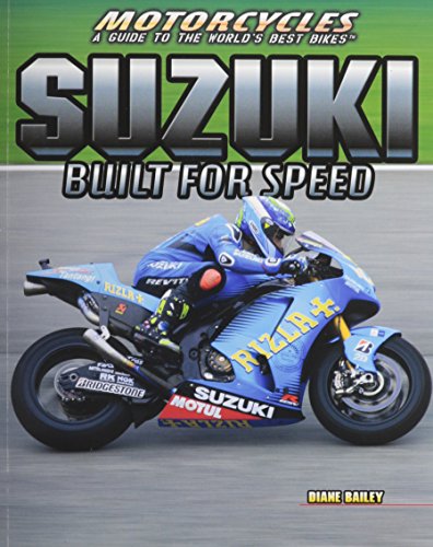 9781477718766: Suzuki: Built for Speed (Motorcycles: a Guide to the World's Best Bikes)