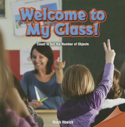 Imagen de archivo de Welcome to My Class!: Count to Tell the Number of Objects (Infomax Common Core Math Readers, 40) a la venta por SecondSale