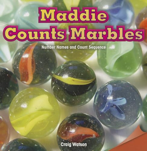 Maddie Counts Marbles: Number Names and Count Sequence (Infomax Common Core Math Readers, 47) (9781477719497) by Watson, Craig