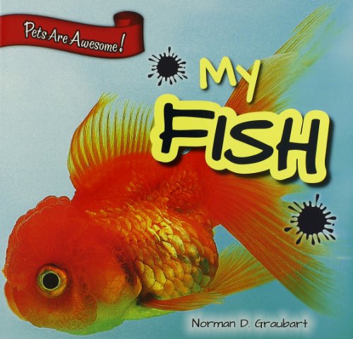 9781477729625: My Fish (Pets Are Awesome!)