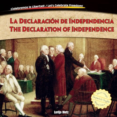 Stock image for La Declaraci?n de Independencia / The Declaration of Independence (Celebremos la Libertad / Let's Celebrate Freedom) (Spanish and English Edition) for sale by SecondSale