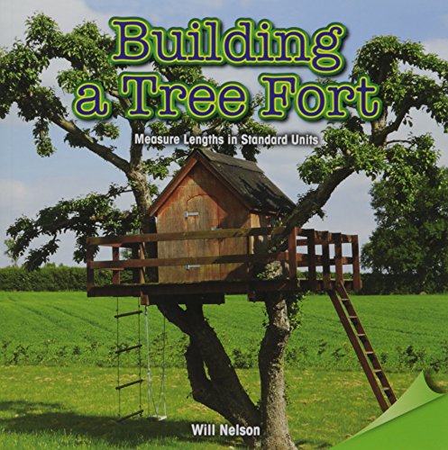 9781477747827: Building a Tree Fort: Measure Lengths in Standard Units (Infomax Math Readers)