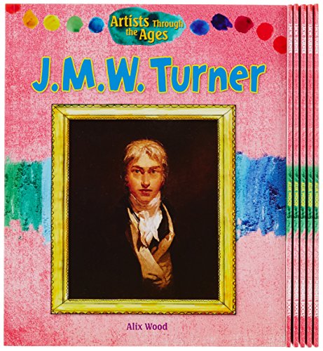 9781477754030: J. M. W. Turner (Artists Through the Ages Set 2)