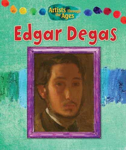 9781477754092: Edgar Degas (Artists Through the Ages)